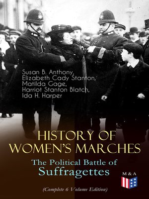 cover image of History of Women's Marches – the Political Battle of Suffragettes (Complete 6 Volume Edition)